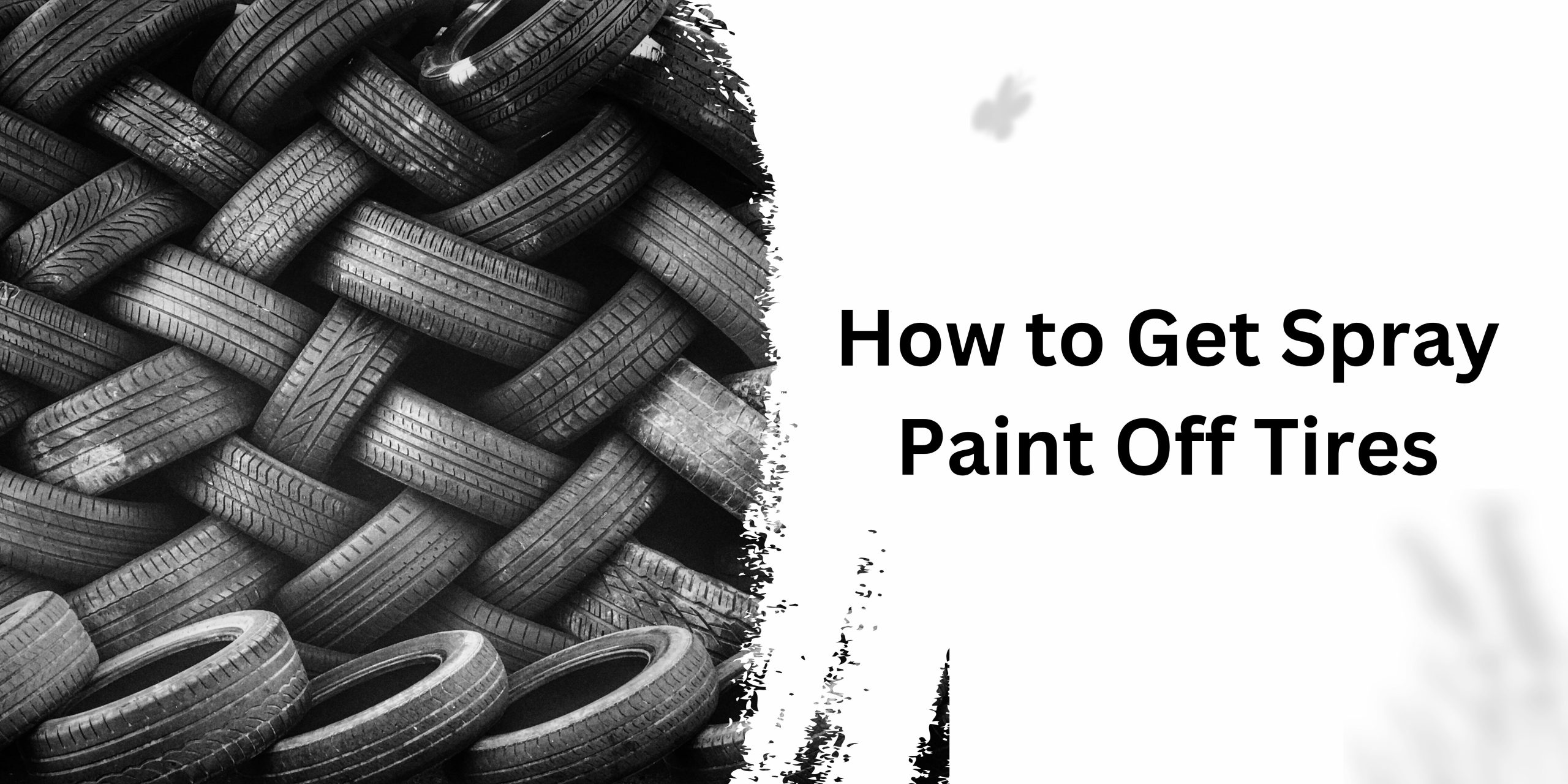 How to Get Spray Paint Off Tires