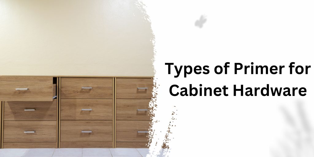 Types of Primer for Cabinet Hardware